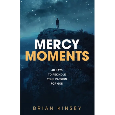 Mercy Moments: 40 Days to Rekindle Your Passion for God