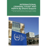 International Criminal Court and Kenya: : exploring the effectiveness of the ICC and Its Impact On The Rule of Law and Human Rights in Kenya.