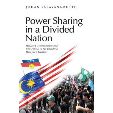 Power Sharing in a Divided Nation: Mediated Communalism and New Politics in Six Decades of Malaysia's Elections