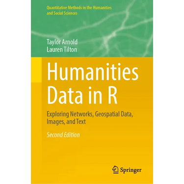 Humanities Data in R: Exploring Networks, Geospatial Data, Images, and Text
