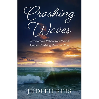 Crashing Waves: Overcoming When Your World Comes Crashing Down