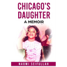 Chicago's Daughter A Memoir
