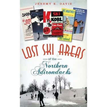 Lost Ski Areas of the Northern Adirondacks