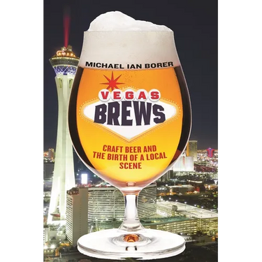 Vegas Brews: Craft Beer and the Birth of a Local Scene