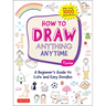 How to Draw Anything Anytime: A Beginner's Guide to Cute and Easy Doodles (Over 1,000 Illustrations)