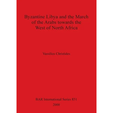 Byzantine Libya and the March of the Arabs towards the West of North Africa