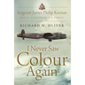 I Never Saw Colour Again