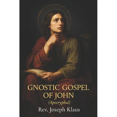 Gnostic Gospel of John: (Apocryphal)