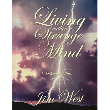 Living Within a Strange Mind: Volume Two