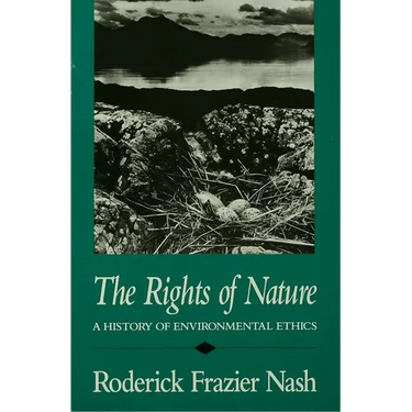 Rights of Nature Rights of Nature Rights of Nature: A History of Environmental Ethics a History of Environmental Ethics a History of Environmental Eth