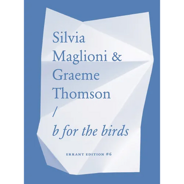 Silvia Maglioni & Graeme Thomson: B for the Birds