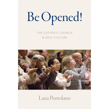 Be Opened!: The Catholic Church and Deaf Culture