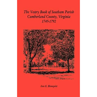 The Vestry Book of Southam Parish, Cumberland County, Virginia, 1745-1792