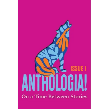 Anthologia!: On a Time Between Stories