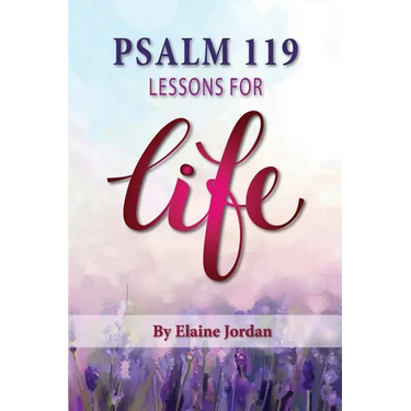 Psalm 119: Lessons for Life