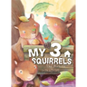 My 3 Squirrels, The Rescue with a Twist