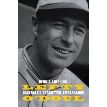 Lefty O'Doul: Baseball's Forgotten Ambassador