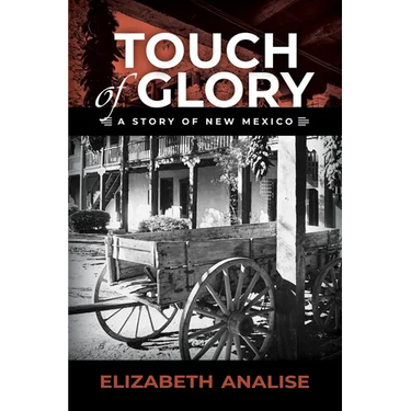 Touch of Glory: A Story of New Mexico