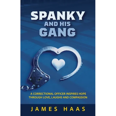 Spanky And His Gang: A Correctional Officer Inspires Hope Through Love, Laughs And Compassion