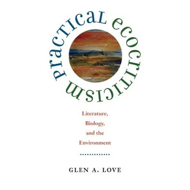 Practical Ecocriticism: Literature, Biology, and the Environment