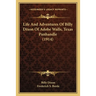 Life And Adventures Of Billy Dixon Of Adobe Walls, Texas Panhandle (1914)