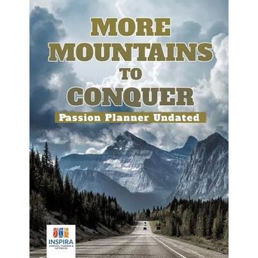More Mountains to Conquer Passion Planner Undated