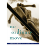 No Ordinary Move: A Memoir