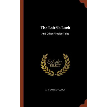 The Laird's Luck: And Other Fireside Tales