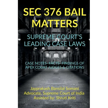 SEC 376 Bail Matters- Supreme Court's Leading Case Laws