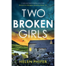 Two Broken Girls: A twisty and heart-stopping crime thriller