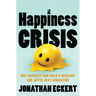 The Happiness Crisis: How Adversity Can Build a Resilient and Joyful Next Generation