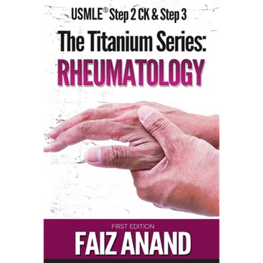 The Titanium Series: Rheumatology for the USMLE Step 2 CK & Step 3