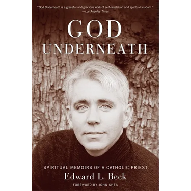 God Underneath: Spiritual Memoirs of a Catholic Priest
