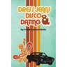 Dress Jeans, Disco and Dating: A Memoir from the Confusing 70s