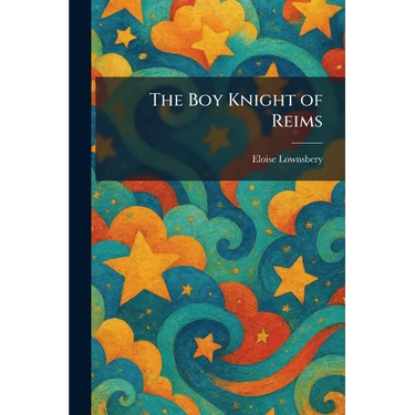 The Boy Knight of Reims