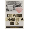 Kooks and Degenerates on Ice: Bobby Orr, the Big Bad Bruins, and the Stanley Cup Championship That Transformed Hockey