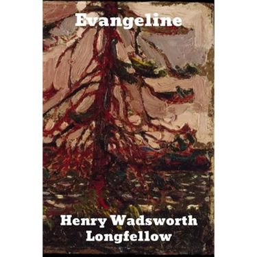 Evangeline: A Tale of Acadie