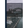 A Bisayan Grammar and Notes on Bisayan Rhetoric and Poetics and Filipino Dialectology