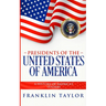 Presidents of the United States of America: A History of America's Leaders