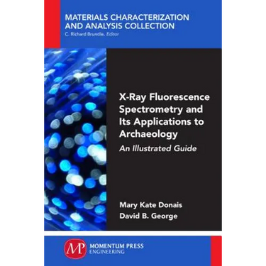 X-Ray Fluorescence Spectrometry and Its Applications to Archaeology: An Illustrated Guide
