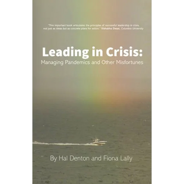 Leading in Crisis: Managing Pandemics and Other Misfortunes