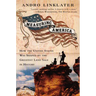 Measuring America: How an Untamed Wilderness Shaped the United States and Fulfilled the Promise Ofdemocracy