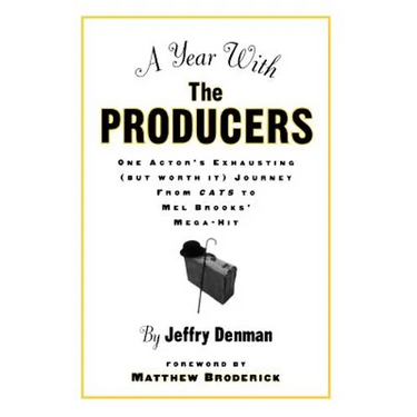 A Year with the Producers: One Actor's Exhausting (But Worth It) Journey from Cats to Mel Brooks' Mega-Hit