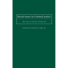 Racial Issues in Criminal Justice: The Case of African Americans