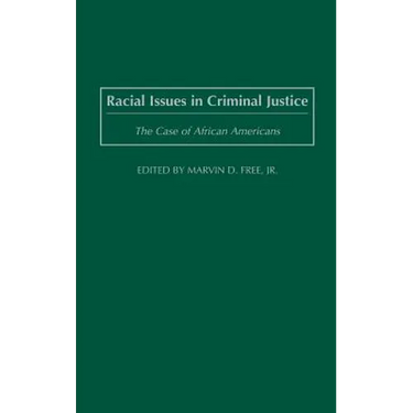 Racial Issues in Criminal Justice: The Case of African Americans