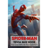 Spider-Man Trivia Quiz Book: The One With All The Questions