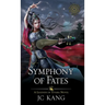 Symphony of Fates: A Legends of Tivara Story