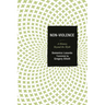 Non-Violence: A History Beyond the Myth