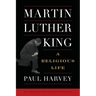 Martin Luther King: A Religious Life