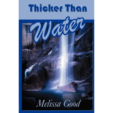 Thicker Than Water